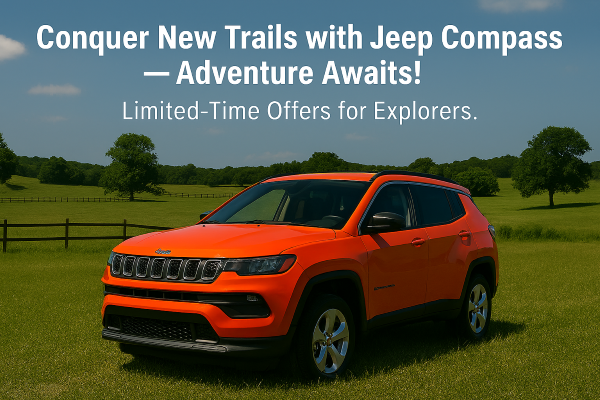 Explore Without Limits—Jeep Compass Deals You Can’t Miss!